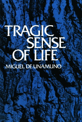 Tragic Sense of Life by Unamuno, Miguel de