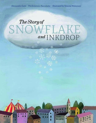 The Story of Snowflake and Inkdrop by Baccalario, Pierdomenico