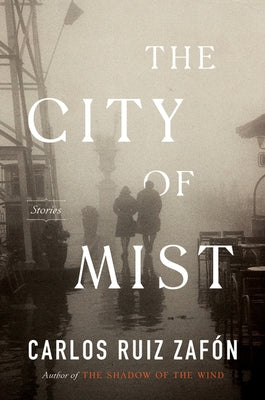 The City of Mist by Ruiz Zafon, Carlos