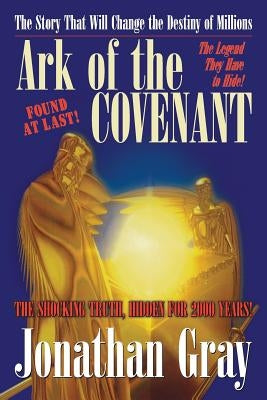 Ark of the Covenant by Gray, Jonathan