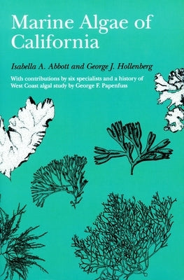 Marine Algae of California by Abbott, Isabella A.