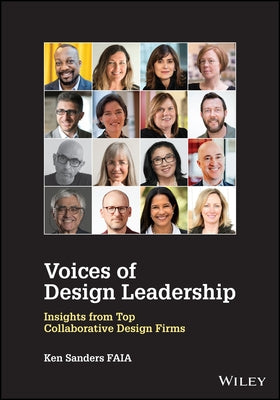 Voices of Design Leadership: Insights from Top Collaborative Design Firms by Sanders, Ken