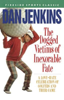Dogged Victims of Inexorable Fate by Jenkins, Dan