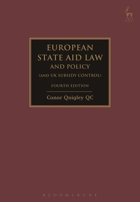 European State Aid Law and Policy (and UK Subsidy Control) by Quigley, Conor