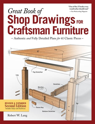 Great Book of Shop Drawings for Craftsman Furniture, Revised & Expanded Second Edition: Authentic and Fully Detailed Plans for 61 Classic Pieces by Lang, Robert W.