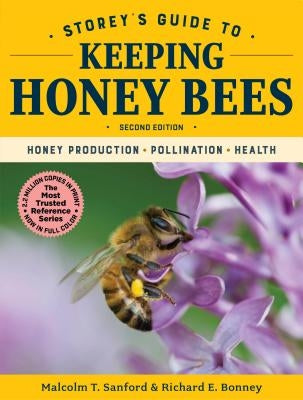 Storey's Guide to Keeping Honey Bees, 2nd Edition: Honey Production, Pollination, Health by Sanford, Malcolm T.