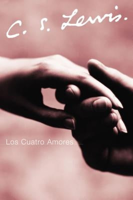 Los Cuatro Amores by Lewis, C. S.