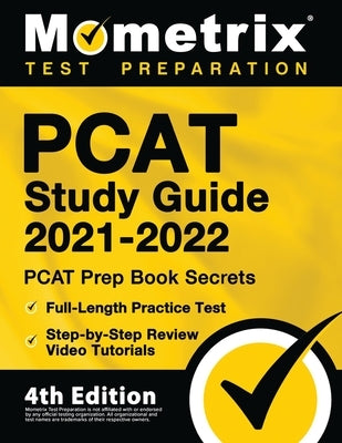 PCAT Study Guide 2021-2022 - PCAT Prep Book Secrets, Full-Length Practice Test, Step-by-Step Review Video Tutorials: [4th Edition] by Matthew Bowling