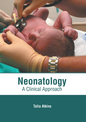 Neonatology: A Clinical Approach by Atkins, Talia