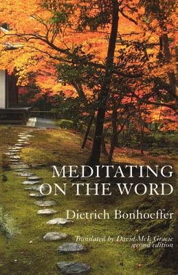 Meditating on the Word by Bonhoeffer, Dietrich
