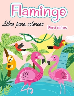 Libro para colorear de flamencos para niños: Increíblemente lindo Flamingos libro para colorear Niños y niñas by Haynes, Austin