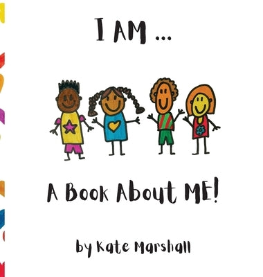 I AM .. A Book About ME! by Marshall, Kate El