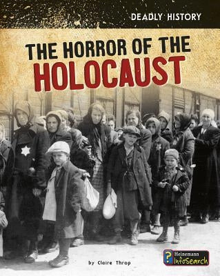 The Horror of the Holocaust by Throp, Claire