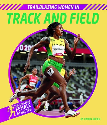 Trailblazing Women in Track and Field by Rosen, Karen