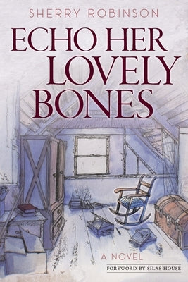 Echo Her Lovely Bones by Robinson, Sherry