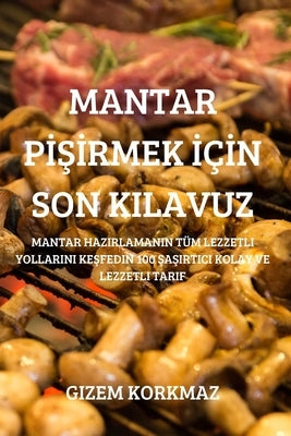 Mantar P&#304;&#350;&#304;rmek &#304;ç&#304;n Son Kilavuz by Gizem Korkmaz