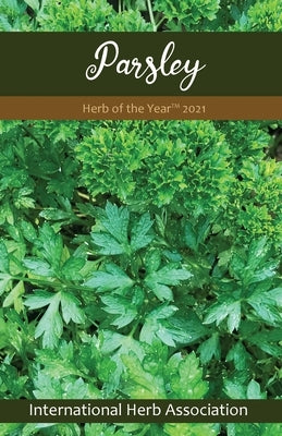 Parsley: Herb of the Year(TM) 2021 by Coleman, Gert