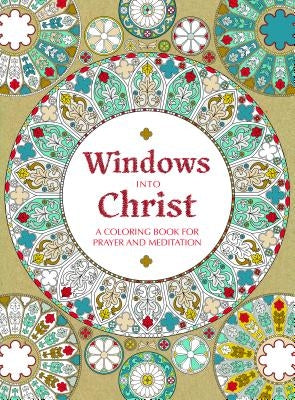 Windows Into Christ: A Coloring Book for Prayer and Meditation by Duthoit, Laurence