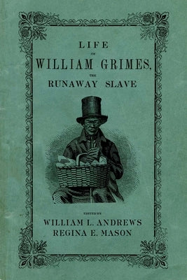 Life of William Grimes, the Runaway Slave by Andrews, William L.