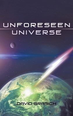 Unforeseen Universe by Grasich, David