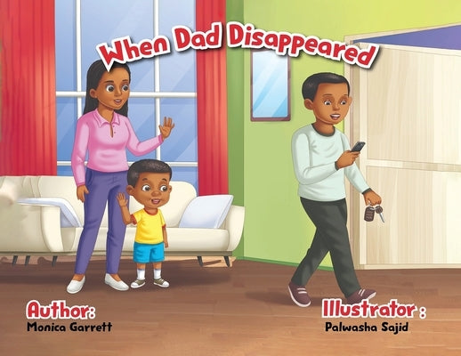 When Dad Disappeared by Garrett, Monica D.