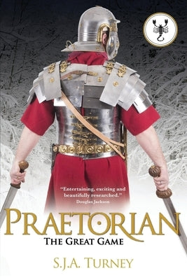 Praetorian: The Great Game by Turney, S. J. a.