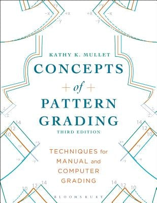 Concepts of Pattern Grading: Techniques for Manual and Computer Grading by Mullet, Kathy K.