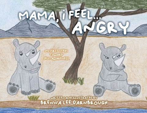 Mama, I Feel... Angry by Darnbrough, Brenna Lee