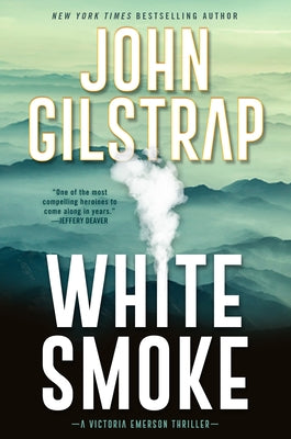 White Smoke: An Action-Packed Survival Thriller by Gilstrap, John