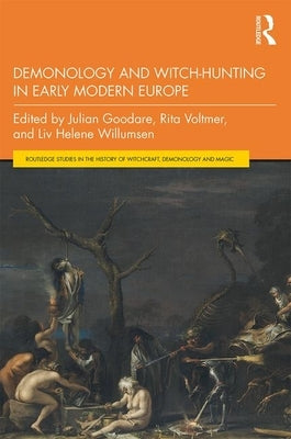 Demonology and Witch-Hunting in Early Modern Europe by Goodare, Julian