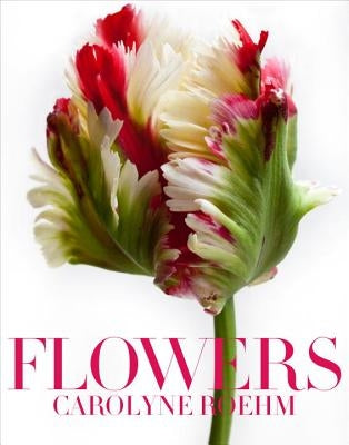 Flowers by Roehm, Carolyne