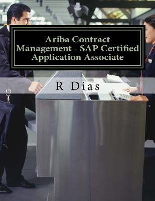 Ariba Contract Management - SAP Certified Application Associate by Dias, R.