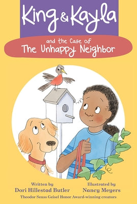 King & Kayla and the Case of the Unhappy Neighbor by Butler, Dori Hillestad