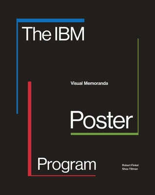 The IBM Poster Program: Visual Memoranda by Finkel, Robert