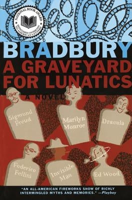 A Graveyard for Lunatics by Bradbury, Ray D.