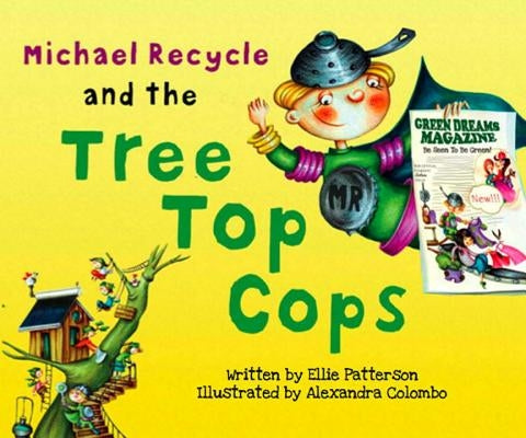 Michael Recycle and the Tree Top Cops by Patterson, Ellie