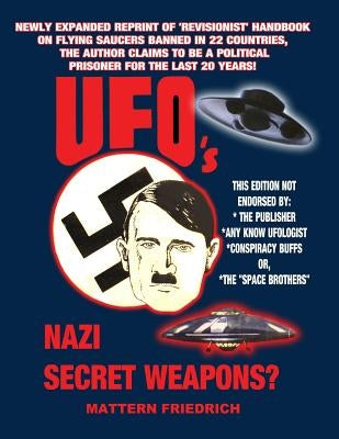 UFO'S Nazi Secret Weapons? by Friedrich, Christof