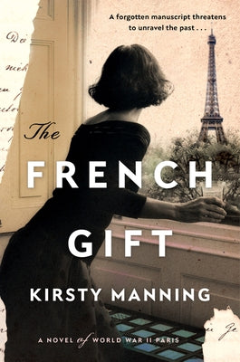 The French Gift: A Novel of World War II Paris by Manning, Kirsty