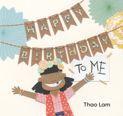 Happy Birthday to Me by Lam, Thao
