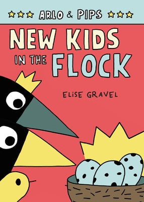 Arlo & Pips #3: New Kids in the Flock by Gravel, Elise