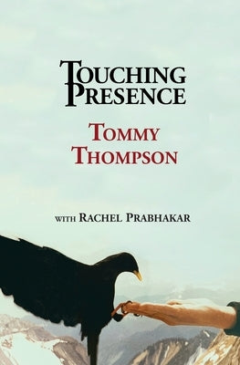 Touching Presence by Thompson, Tommy