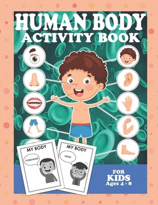 Human Body Activity Book For Kids 4-8: Educational Home school Learn Body Parts For Children Science by Press, Ocean Front