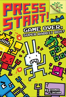 Game Over, Super Rabbit Boy!: A Branches Book (Press Start! #1): Volume 1 by Flintham, Thomas