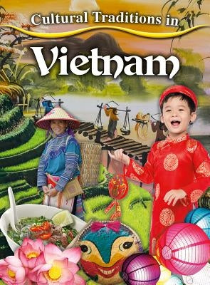 Cultural Traditions in Vietnam by Labrie, Julia