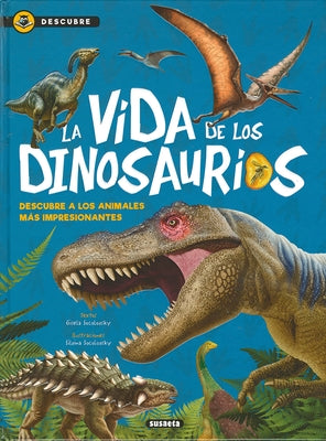 La Vida de Los Dinosaurios by Susaeta Publishing