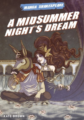 Manga Shakespeare: A Midsummer Night's Dream by Shakespeare, William