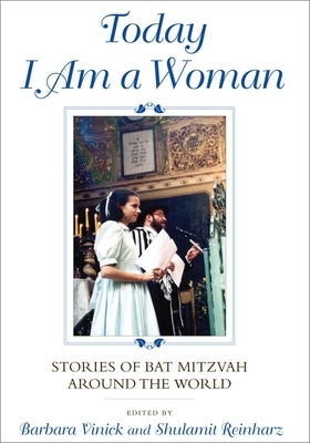 Today I Am a Woman: Stories of Bat Mitzvah Around the World by Vinick, Barbara