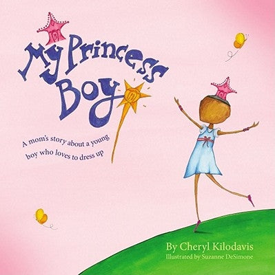My Princess Boy by Kilodavis, Cheryl