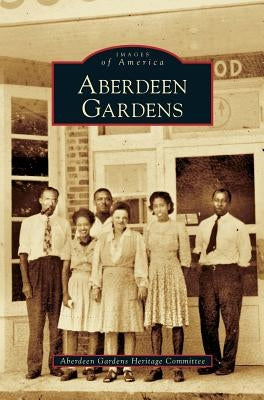 Aberdeen Gardens by Aberdeen Gardens Heritage Committee