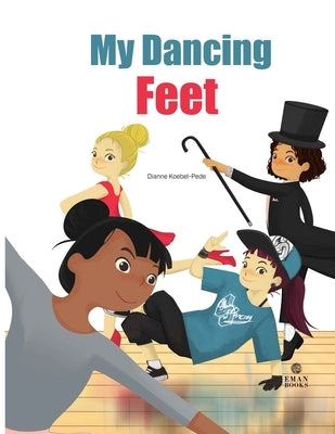 My Dancing Feet by Koebel-Pede, Dianne